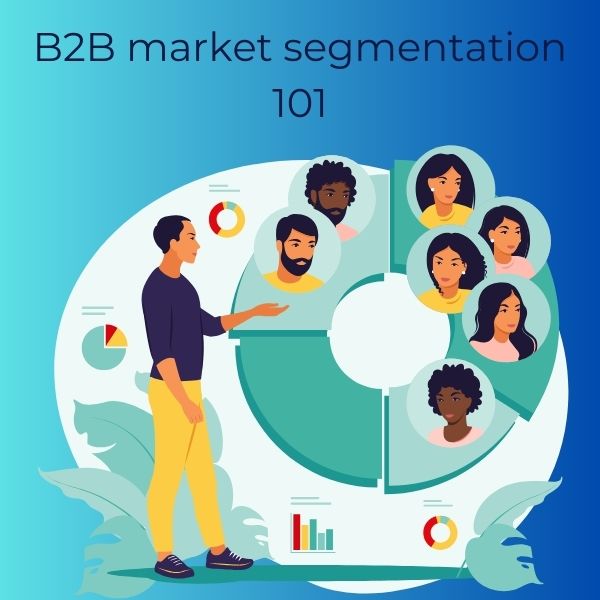 Illustration of a man presenting B2B market segmentation with a pie chart showcasing diverse audience groups, data charts, and insights.