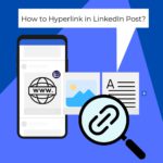 How to Hyperlink in LinkedIn Posts?