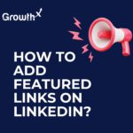 How to Add Featured Links on LinkedIn